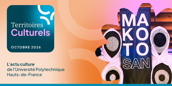 Territoires Culturels - OCTOBRE 2026 - L'actu culture de l'Université Polytechnique Hauts-de-France Territoires Culturels - OCTOBRE 2026 - L'actu culture de l'Université Polytechnique Hauts-de-France
