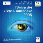 Colloque international &laquo;l’universit&eacute; &agrave; l’&egrave;re num&eacute;rique 2008 &raquo;