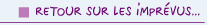 Retour sur les Imprévus…