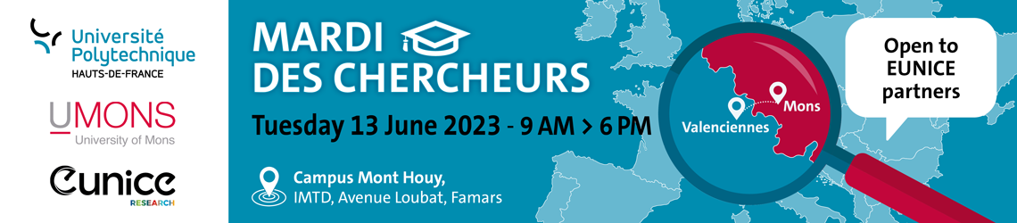 Mardi des chercheurs - Tuesday 13 June 2023 from 9am to 5pm > Campus Mont Houy - IMTD, Avenue Loubat, Famars (UPHF - UMONS - EUNICE)