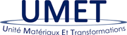 Unité Matériaux et Transformations (UMET) Unité Matériaux et Transformations (UMET)