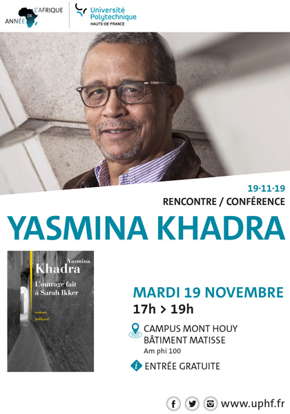 [AFRIQUE 2019] Semaine de l'Algérie : une rencontre EXCEPTIONNELLE avec Yasmina KHADRA ! > Yasmina KHADRA le mardi 19 novembre 2019 de 17h à 19h à l'Université Polytechnique Hauts-de-France