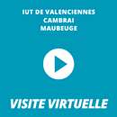 Bouton visite virtuelle IUT Valenciennes, Cambrai, Maubeuge