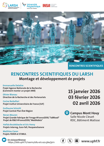 RENCONTRES SCIENTIFIQUES DU LARSH Montage et développement de projets - 15 janvier 2026 - 03 février 2026 - 02 avril 2026 - Campus Mont Houy - Salle Nicole Cleuet - RDC Bâtiment Matisse