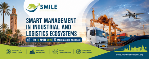 SMILE 2027 — International Conference on Smart Management in Industrial and Logistics Ecosystems qui se tiendra à Marrakech, au Maroc, du 7 au 10 avril 2027. SMILE 2027 — International Conference on Smart Management in Industrial and Logistics Ecosystems qui se tiendra à Marrakech, au Maroc, du 7 au 10 avril 2027.